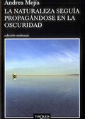 La naturaleza seguía propagándose en la oscuridad, Andrea Mejía