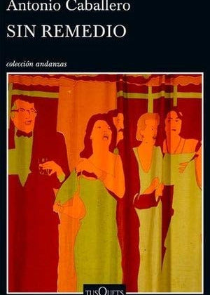 Sin Remedio, Antonio Caballero