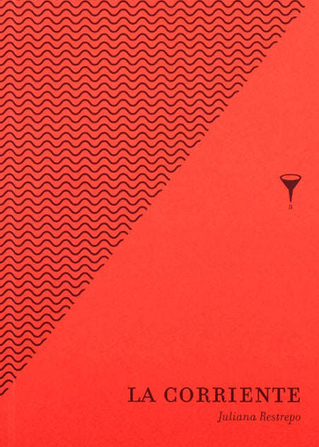 La corriente, Juliana Restrepo