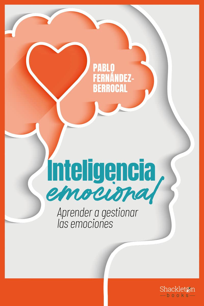 Inteligencia emocional Aprender a gestionar las emocioes, Pablo Fernández Berrocal