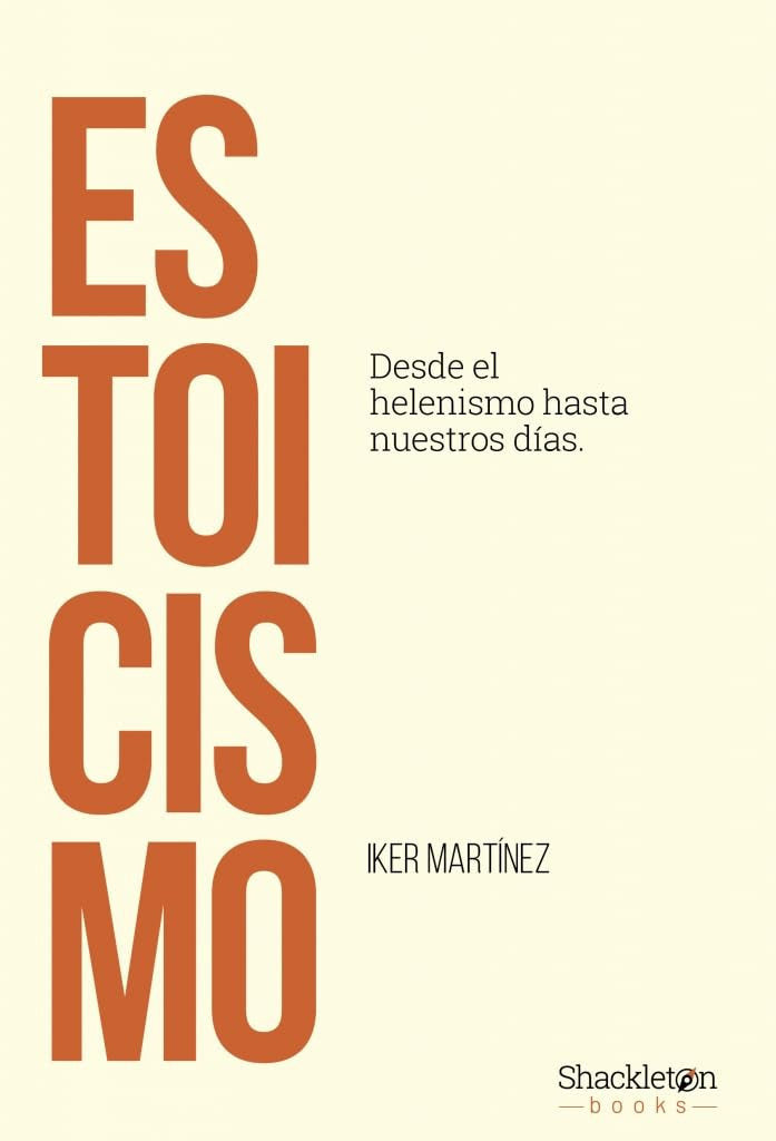 Estoicismo: Desde el helenismo hasta nuestros días, Martínez Fernández, Iker