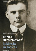 Publicado en Toronto 1920-1924, Ernest Hemingway