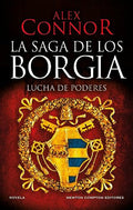 La saga de los Borgia Lucha de poderes, Alex Connor
