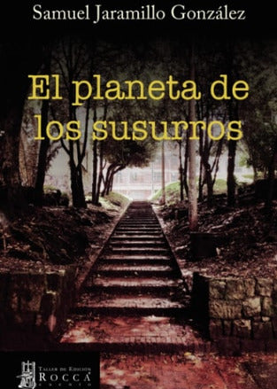 El planeta de los susurros, Samuel Jaramillo