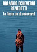 La fiesta en el cañaveral, Orlando Echeverri Benedetti