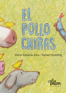 El pollo chiras, Víctor Eduardo Caro