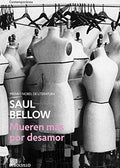 Mueren más por desamor, Saul Bellow
