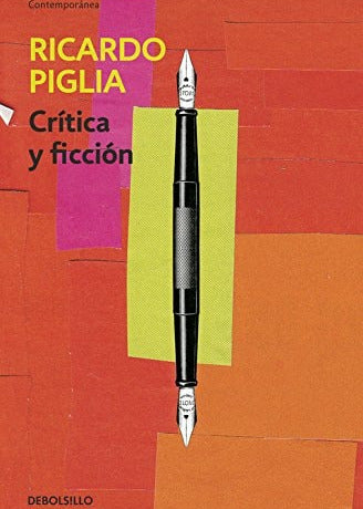 Crítica y ficción, Ricardo Piglia