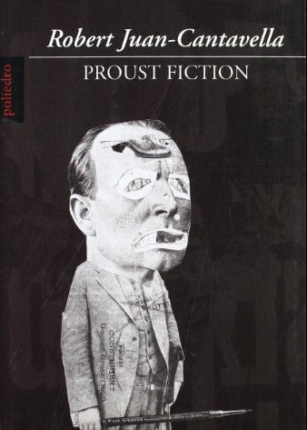 Proust Fiction, Robert Juan-Cantavella