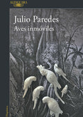 Aves inmóviles, Julio Paredes