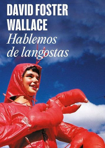 Hablemos de langostas,  David Foster Wallace