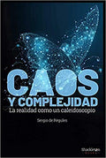 Caos y complejidad : la realidad como caleidoscopio, Sergio de Régules Ruiz-Funes