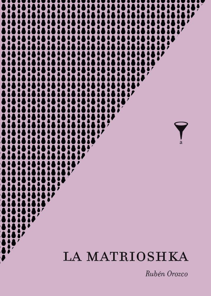 La matrioshka: una novela de Carolina Caracolí, Rubén Orozco