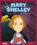 Mary Shelley la escritora que creó un monstruo con corazón, Carmela Vásquez