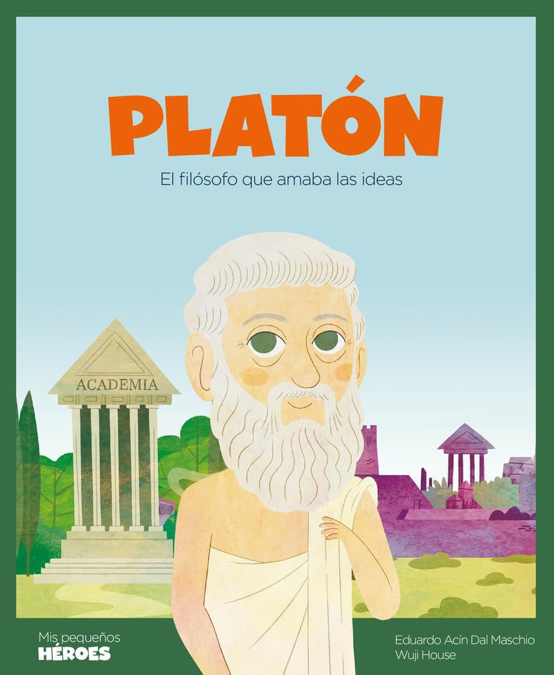 Platón El filósofo que amaba las ideas, Eduardo Acín