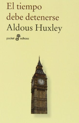 El tiempo debe detenerse, Aldous Huxley