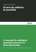 El arte de cultivar la atención Un manual de sabiduría monástica para la era de la distracción, Juan Casiano