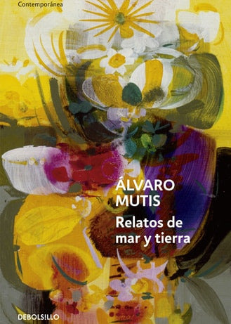 Relatos de mar y tierra, Álvaro Mutis