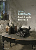 Escribir en la oscuridad, David Grossman
