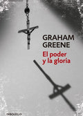 El poder y la gloria, Graham Greene