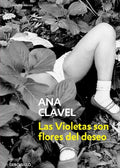 Las violetas son flores del deseo, Ana Clavel