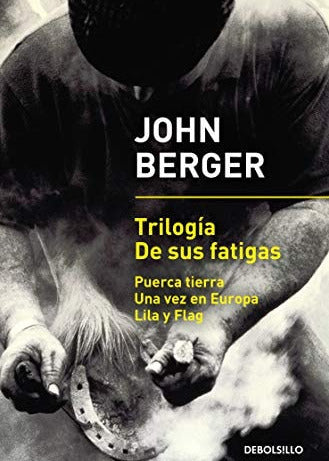 Trilogía de sus fatigas, John Berger