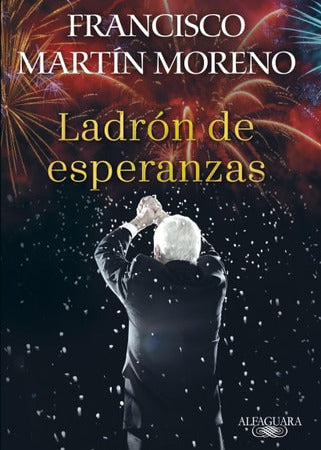 Ladrón de esperanzas, Francisco Martin Moreno