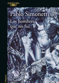 Los hombres que no fui cover image