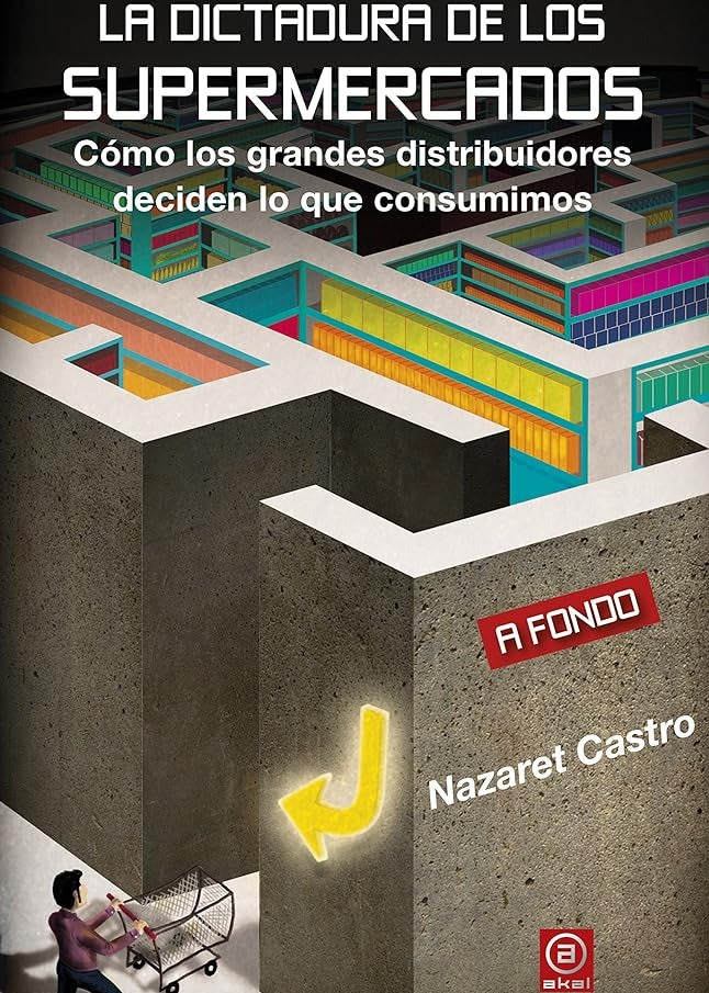 La dictadura de los supermercados: Cómo los grandes distribuidores deciden lo que consumimos: 15 (A fondo) cover image