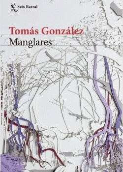 Manglares, Tomás González,Tomás González Gutiérrez