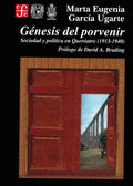 Génesis del porvenir: Sociedad y política en Querétaro (1913-1940) cover image