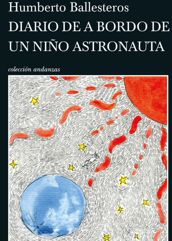 Diario de a bordo de un niño astronauta, Humberto Ballesteros Capasso