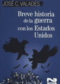 Breve historia de la guerra con los Estados Unidos, José C. Valadés