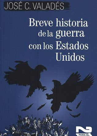 Breve historia de la guerra con los Estados Unidos, José C. Valadés