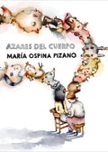 Azares del cuerpo, María Ospina Pizano