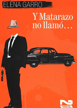 Y Matarazo no llamó ..., Elena Garro